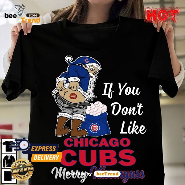 If You Don't Like Chicago Cubs Kiss My Ass BB T Shirts – Best Funny Store